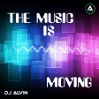 DJ Alvin - The Music is Moving