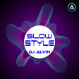 DJ Alvin - SlowStyle