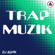 DJ Alvin - Trap Muzik