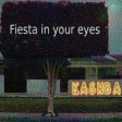 Fiesta in your eyes