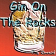 Gin On The Rocks