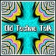 Old Techno Talk
