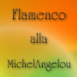 Flamenco alla MichelAngelou